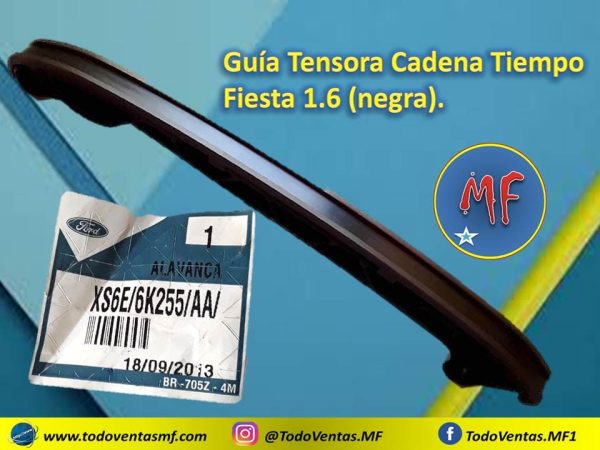Guía Tensora Cadena Tiempo Fiesta 1.6 (negra) Orig. Ford (XS6E-6K255-AA)