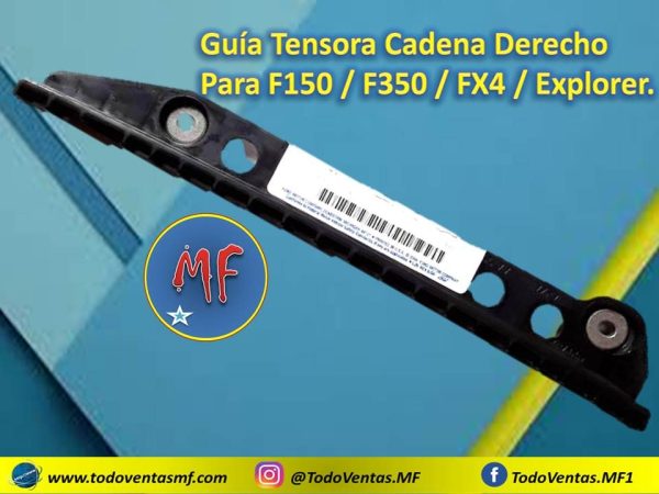 Guía Tensora Cadena Derecha F150 / F350 / FX4 / Explorer (4L3Z-6M256-AA)