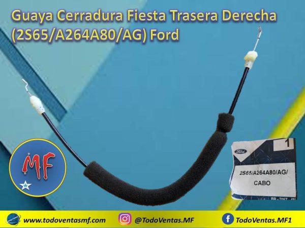 Guaya Cerradura Fiesta 04-13 Trasera Derecha Original Ford (2S65-A264A80-AG)